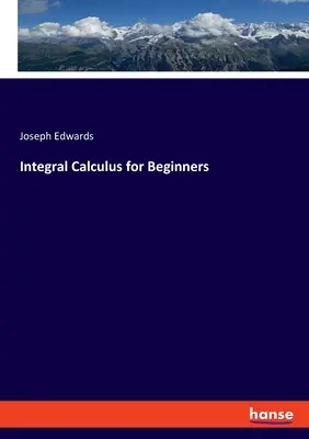 Rachunek całkowy dla początkujących - Integral Calculus for Beginners