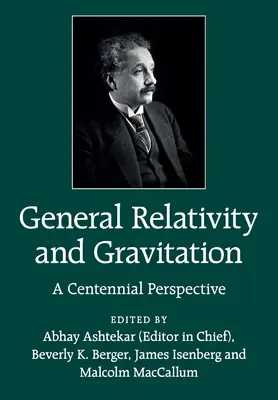 Ogólna teoria względności i grawitacja: Perspektywa stulecia - General Relativity and Gravitation: A Centennial Perspective