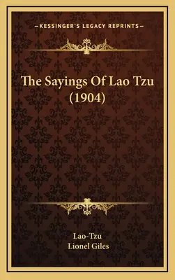 Powiedzenia Lao Tzu (1904) - The Sayings Of Lao Tzu (1904)