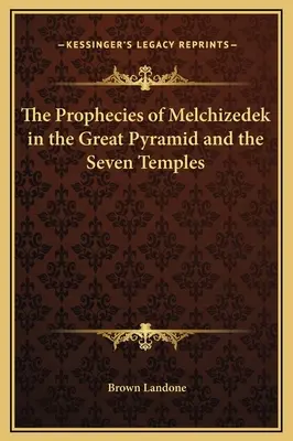 Proroctwa Melchizedeka w Wielkiej Piramidzie i Siedmiu Świątyniach - The Prophecies of Melchizedek in the Great Pyramid and the Seven Temples