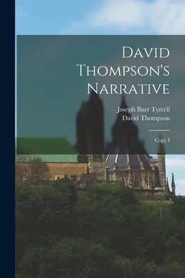 Narracja Davida Thompsona: Kopia I - David Thompson's Narrative: Copy I