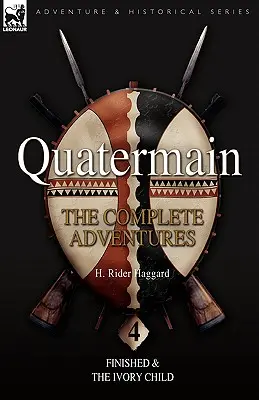 Quatermain: Kompletne przygody: 4-Finished & The Ivory Child - Quatermain: the Complete Adventures: 4-Finished & The Ivory Child
