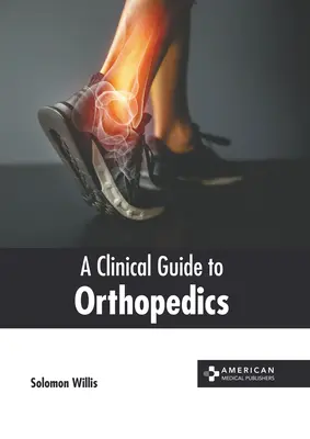 Przewodnik kliniczny po ortopedii - A Clinical Guide to Orthopedics