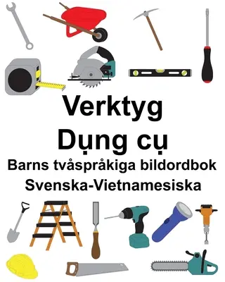 Szwedzko-wietnamski Narzędzia/Dụng cụ Dwujęzyczna książka obrazkowa dla dzieci - Svenska-Vietnamesiska Verktyg/Dụng cụ Barns tvsprkiga bildordbok