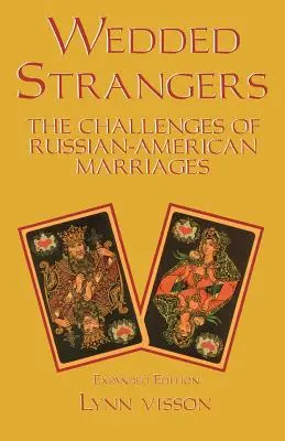 Wedded Strangers: Wyzwania rosyjsko-amerykańskich małżeństw - Wedded Strangers: The Challenges of Russian-American Marriages