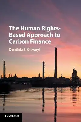 Podejście do finansowania emisji dwutlenku węgla oparte na prawach człowieka - The Human Rights-Based Approach to Carbon Finance