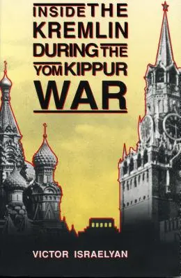 Wewnątrz Kremla podczas wojny Jom Kippur - Inside the Kremlin During the Yom Kippur War