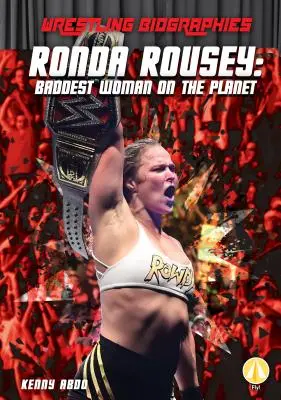 Ronda Rousey: Najgorsza kobieta na planecie - Ronda Rousey: Baddest Woman on the Planet