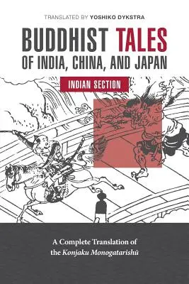 Opowieści buddyjskie z Indii, Chin i Japonii: Część indyjska - Buddhist Tales of India, China, and Japan: Indian Section