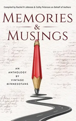 Memories & Musings: Antologia autorstwa Vintage Minnesotans - Memories & Musings: An Anthology By Vintage Minnesotans