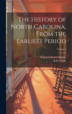 Historia Karoliny Północnej od najwcześniejszego okresu; Tom 1 - The History of North Carolina, From the Earliest Period; Volume 1