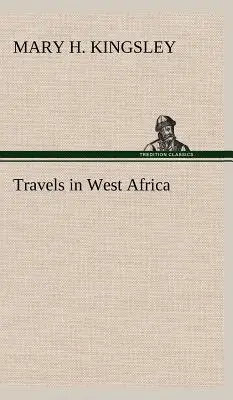 Podróże po Afryce Zachodniej - Travels in West Africa