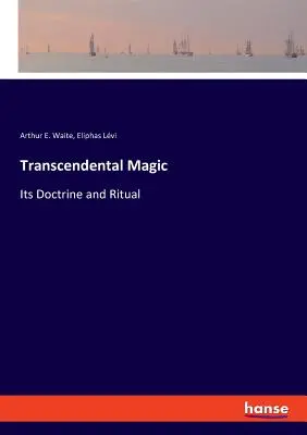 Magia transcendentalna: jej doktryna i rytuał - Transcendental Magic: Its Doctrine and Ritual