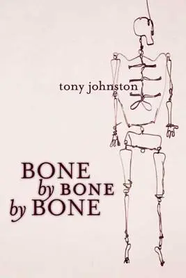 Bone by Bone by Bone