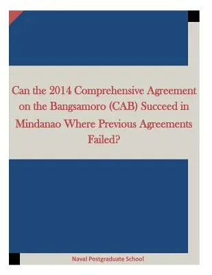 Czy Kompleksowe Porozumienie w sprawie Bangsamoro (CAB) z 2014 r. może odnieść sukces na Mindanao tam, gdzie poprzednie porozumienia zawiodły? - Can the 2014 Comprehensive Agreement on the Bangsamoro (CAB) Succeed in Mindanao Where Previous Agreements Failed?