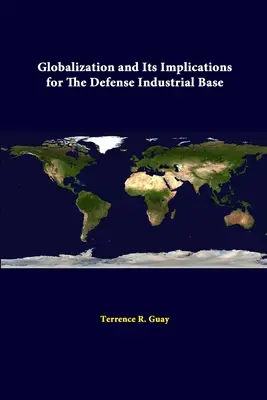 Globalizacja i jej implikacje dla bazy przemysłu obronnego - Globalization And Its Implications For The Defense Industrial Base