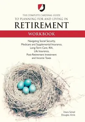 Kompletny kardynalny przewodnik po planowaniu i życiu na emeryturze - zeszyt ćwiczeń - The Complete Cardinal Guide to Planning for and Living in Retirement Workbook