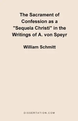 Sakrament spowiedzi jako Sequela Christi” w pismach A. Von Speyr” - The Sacrament of Confession as a Sequela Christi