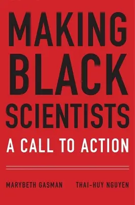 Tworzenie czarnoskórych naukowców: Wezwanie do działania - Making Black Scientists: A Call to Action