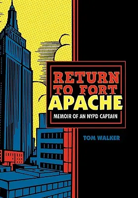 Powrót do Fort Apache: Pamiętnik kapitana nowojorskiej policji - Return to Fort Apache: Memoir of an NYPD Captain