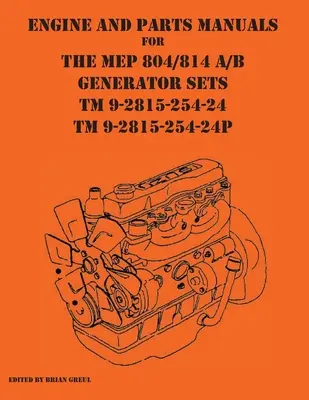 Instrukcje obsługi silnika i części do agregatów prądotwórczych MEP 804/814 A/B TM 9-2815-254-24 i TM 9-2815-254-24P - Engine and parts Manuals for the MEP 804/814 A/B Generator Sets TM 9-2815-254-24 and TM 9-2815-254-24P