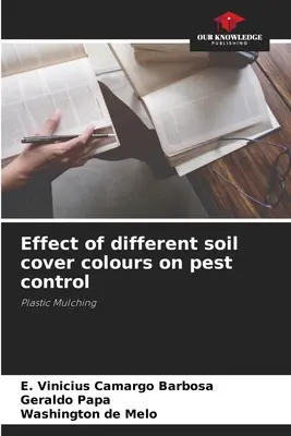 Wpływ różnych kolorów pokrywy glebowej na zwalczanie szkodników - Effect of different soil cover colours on pest control