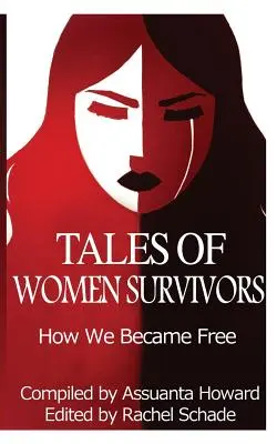 Opowieści ocalałych kobiet: jak stałyśmy się wolne - Tales of Women Survivors: How We Became Free