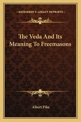 Weda i jej znaczenie dla masonów - The Veda And Its Meaning To Freemasons