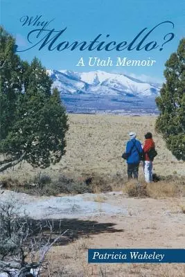 Dlaczego Monticello? Pamiętnik z Utah - Why Monticello? A Utah Memoir