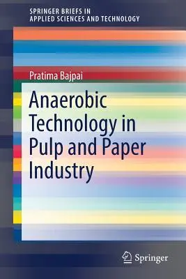 Technologia beztlenowa w przemyśle celulozowo-papierniczym - Anaerobic Technology in Pulp and Paper Industry