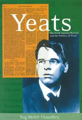 Yeats: Irlandzkie odrodzenie literackie i polityka druku - Yeats: The Irish Literary Revival and the Politics of Print