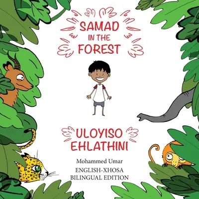 Samad in the Forest: Wydanie dwujęzyczne angielski-Xhosa - Samad in the Forest: English-Xhosa Bilingual Edition