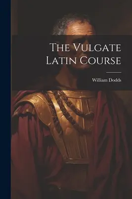 Kurs łaciny w Wulgacie - The Vulgate Latin Course