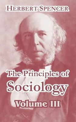 Zasady socjologii, tom III - The Principles of Sociology, Volume III