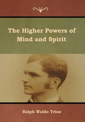 Wyższe moce umysłu i ducha - The Higher Powers of Mind and Spirit