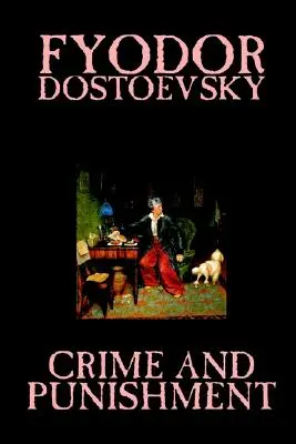 Zbrodnia i kara Fiodora M. Dostojewskiego, Beletrystyka, Klasyka - Crime and Punishment by Fyodor M. Dostoevsky, Fiction, Classics