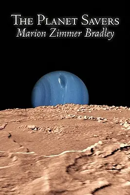 The Planet Savers autorstwa Marion Zimmer Bradley, Science Fiction, Przygodowy - The Planet Savers by Marion Zimmer Bradley, Science Fiction, Adventure