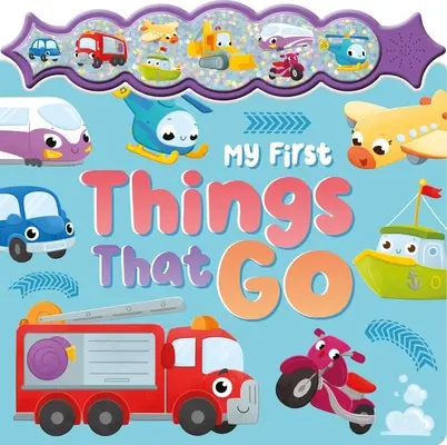 Moje pierwsze rzeczy, które idą: Błyszcząca książeczka z przyciskami dźwiękowymi - My First Things That Go: A Sparkly Sound Button Book