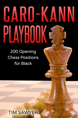 Caro-Kann Playbook: 200 pozycji otwarcia szachowego dla czarnych - Caro-Kann Playbook: 200 Opening Chess Positions for Black