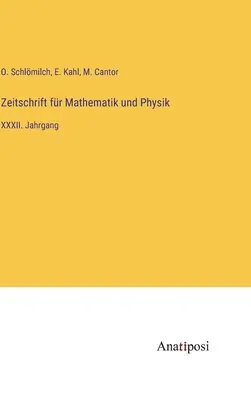 Journal of Mathematics and Physics: tom XXXII - Zeitschrift fr Mathematik und Physik: XXXII. Jahrgang