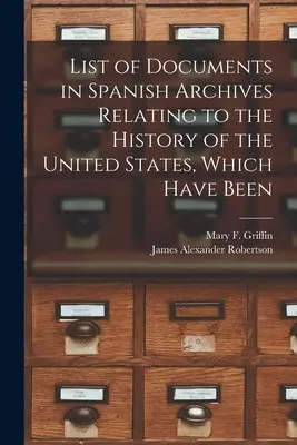 Lista dokumentów w hiszpańskich archiwach odnoszących się do historii Stanów Zjednoczonych, które zostały opublikowane - List of Documents in Spanish Archives Relating to the History of the United States, Which Have Been