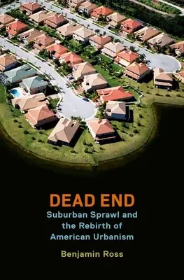 Ślepy zaułek: Rozlewanie się przedmieść i odrodzenie amerykańskiej urbanistyki - Dead End: Suburban Sprawl and the Rebirth of American Urbanism