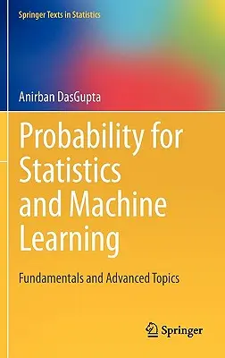 Prawdopodobieństwo w statystyce i uczeniu maszynowym: Podstawy i zaawansowane tematy - Probability for Statistics and Machine Learning: Fundamentals and Advanced Topics