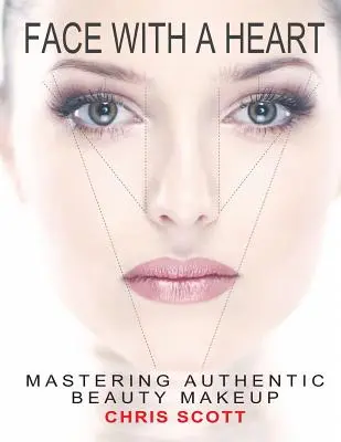 Twarz z sercem: Opanowanie autentycznego makijażu upiększającego - Face with a Heart: Mastering Authentic Beauty Makeup