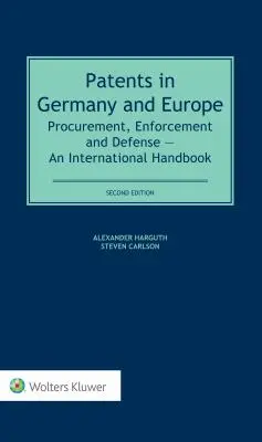 Patenty w Niemczech i Europie: Zamówienia, egzekwowanie i obrona - międzynarodowy podręcznik - Patents in Germany and Europe: Procurement, Enforcement and Defense - An International Handbook