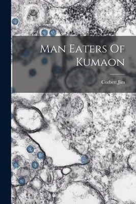 Ludożercy z Kumaon - Man Eaters Of Kumaon