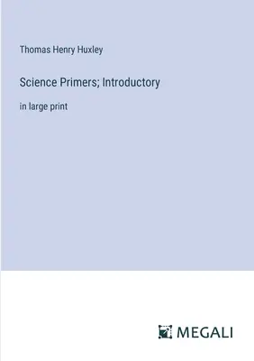 Science Primers; Wprowadzenie: w dużym druku - Science Primers; Introductory: in large print