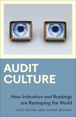 Kultura audytu: Jak wskaźniki i rankingi zmieniają świat - Audit Culture: How Indicators and Rankings Are Reshaping the World