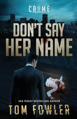 Don't Say Her Name: Powieść kryminalna C.T. Fergusona - Don't Say Her Name: A C.T. Ferguson Crime Novel