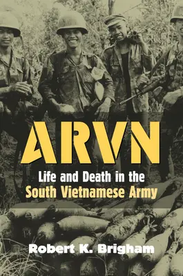 Arvn: Życie i śmierć w armii południowowietnamskiej - Arvn: Life and Death in the South Vietnamese Army